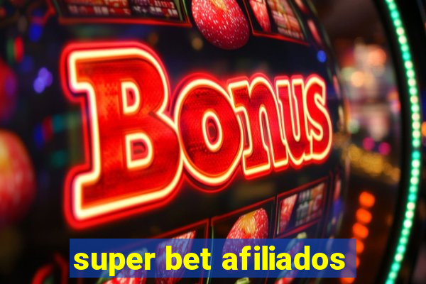 super bet afiliados